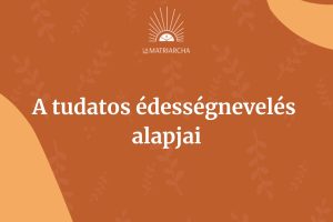 Tudatos édességnevelés alapjai